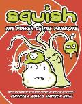 Squish 03 The Power of the Parasite