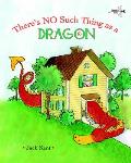 Theres No Such Thing As A Dragon