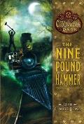 The Nine Pound Hammer: Book 1 of the Clockwork Dark