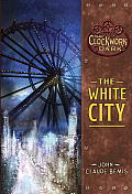 Clockwork Dark 03 The White City