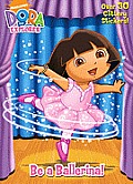 Dora the Explorer Be A Ballerina