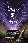 Under My Hat Tales from the Cauldron