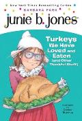 Junie B First Grader 28 Turkeys We Have Loved & Eaten & Other Thankful Stuff