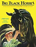Big Black Horse A Storybook Version of the Black Stallion