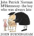 John Patrick Norman McHennessy The Boy Who Was Always Late