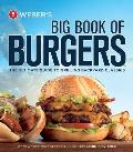 Webers Big Book of Burgers The Ultimate Guide to Grilling Incredible Burgers & Other Backyard Fare