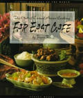 Far East Cafe The Best Of Casual Asian Cooking