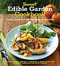 Sunset Edible Garden Cookbook Fresh Healthy Cooking from the Garden