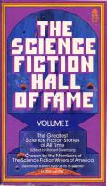 The Science Fiction Hall Of Fame: Volume 1: The Greatest Science Fiction Stories Of All Time