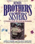 Between Brothers & Sisters