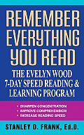Remember Everything You Read The Evelyn Wood 7 Day Speed Reading & Learning Program