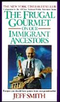Frugal Gourmet On Our Immigrant Ancestor