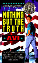 Nothing But the Truth A Documentary Novel