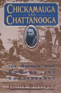 Chickamauga & Chattanooga The Battles That Doomed the Confederacy