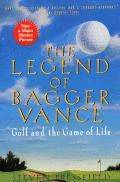 Legend of Bagger Vance A Novel of Golf & the Game of Life
