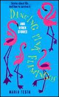 Dancing Pink Flamingos & Other Stories