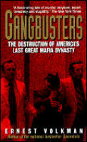 Gangbusters The Destruction of Americas Last Great Mafia Dynasty