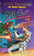 Bill, The Galactic Hero On The Planet Of Bottled Brains: Bill, The Galactic Hero 2