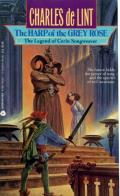 The Harp Of The Grey Rose: The Legend Of Cerin Songweaver