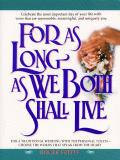 For as Long as We Both Shall Live