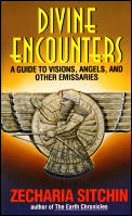 Divine Encounters A Guide To Visions Angels & Other Emissaries