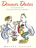 Dinner Dates A Cookbook For Couples Cooking Together