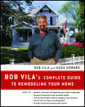 Bob Vilas Complete Guide To Remodeling