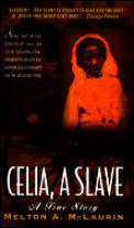 Celia A Slave A True Story