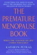 The Premature Menopause Book:: When the Change of Life Comes Too Early