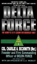 Delta Force The Armys Elite Counterterrorist Unit