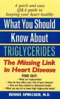 What You Should Know About Triglycerides