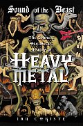 Sound of the Beast The Complete Headbanging History of Heavy Metal