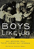 Boys Like Us Gay Writers Tell Their Coming Out Stories