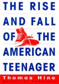 Rise & Fall Of The American Teenager