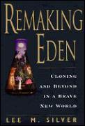 Remaking Eden Cloning & Beyond In A Brav