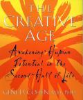 Creative Age Awakening Human Potential in the Second Half of Life