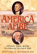 America Afire Jefferson Adams & The