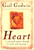 Heart A Personal Journey Through Its Myths & Meanings