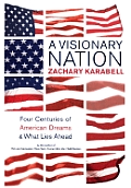 Visionary Nation Four Centuries Of Ameri