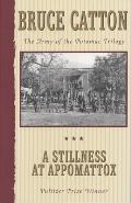 A Stillness at Appomattox: The Army of the Potomac Trilogy