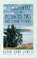Country of the Pointed Firs & Other Stories