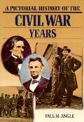 Pictorial History Of The Civil War Years