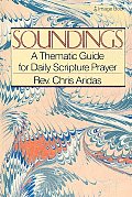 Soundings: A Thematic Guide for Daily Scripture Prayer