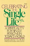 Celebrating the Single Life: A Spirituality for Single Persons in Today's World