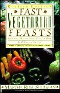 Fast Vegetarian Feasts 2nd Edition