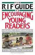 The RIF Guide to Encouraging Young Readers: A Fun-Filled Sourcebook of Over 200 Favorite Reading Activities of Kids and Parents from Across the Countr