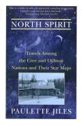 North Spirit Travels Among The Cree & Oj