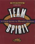 Team Spirit A Field Guide To Roots Culture