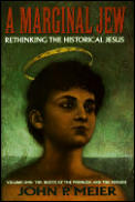 Marginal Jew Rethinking the Historical Jesus Volume 1 The Roots of the Problem & the Person