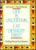 Life Is Uncertain Eat Dessert First